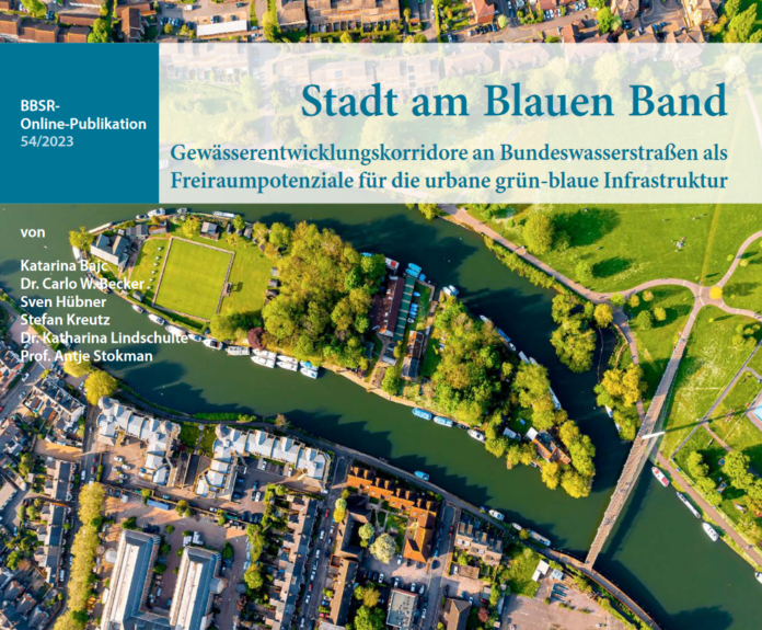Neue Broschüre: Stadt am Blauen Band Gewässerentwicklungskorridore an Bundeswasserstraßen als Freiraumpotenziale für die urbane grün-blaue Infrastruktur.