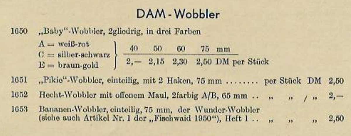 In der DAM-Preisliste vom 1. März 1950 wird der Wunder-Wobbler zum ersten Mal vorgestellt, mit Hinweis auf einen Artikel in der Fischwaid.