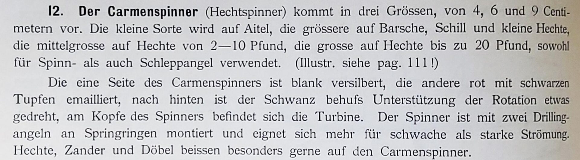 Ursprünglich trugen die Carmen-Spinner auf einer Seite ein rot-schwarz getupftes "Kleid" - wie die Zigeunerin Carmen in Bizets gleichnamiger Oper (Uraufführung 1875).