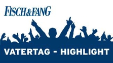 Vatertag-Highlight